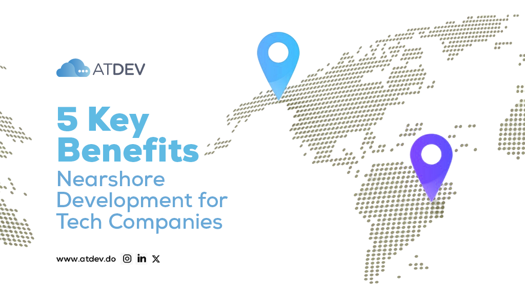  5 Key Benefits of Nearshore Development